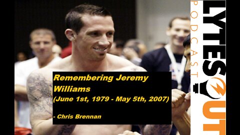 R.I.P. Jeremy Williams (June 1st, 1979 - May 5th, 2007)
