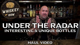 Under the Radar Whiskies... A Haul of Unique and Interesting Bottles