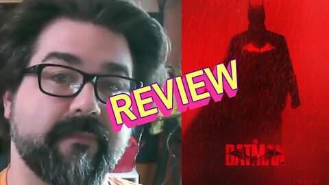 THE BATMAN (Reeves, 2022) Review - SPOILER FREE