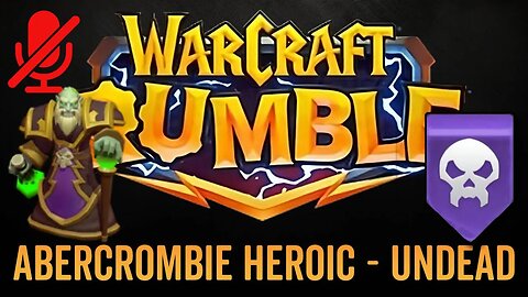 WarCraft Rumble - No Commentary Gameplay - Abercrombie Heroic - Undead