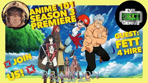 Anime 101 #Season3 #Premier with special guest FETT4HIRE