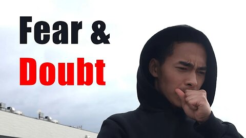 Fear & Doubt - How I Deal With It