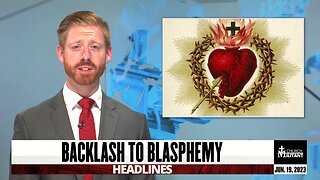 Backlash to Blasphemy — Headlines — June 19, 2023