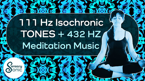 111 Hz Isochronic Tones With 432 Hz Meditation Music | Sacred Healing Frequency Combination