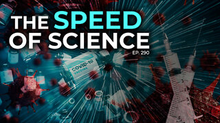 EPISODE 290: THE SPEED OF SCIENCE