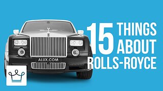 15 Things You Didn't Know About ROLLS-ROYCE