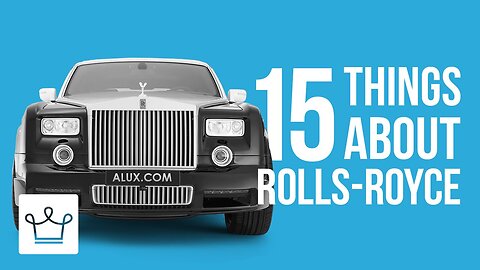 15 Things You Didn't Know About ROLLS-ROYCE