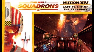 Star Wars Squadrons: Mission 14 [Republic] - Last Flight of the Starhawk (with commentary) PS4