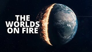 The Worlds on Fire 🔥