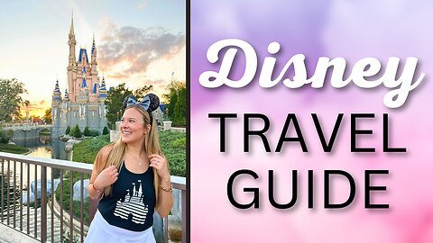Ultimate Disney World Planning & Travel Guide