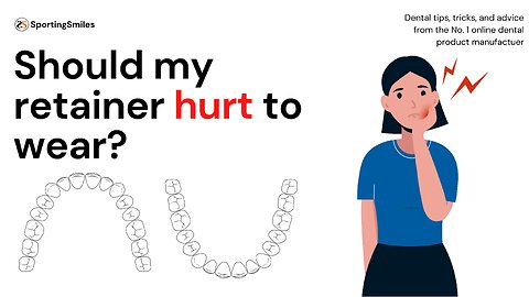 Should My Retainer Hurt To Wear?