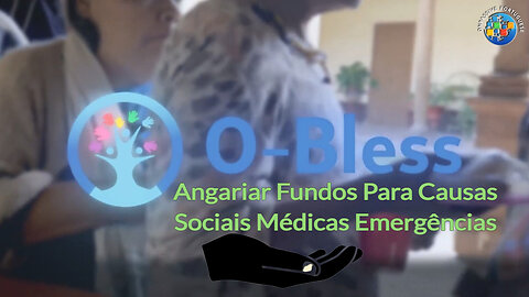 Angariar Fundos Para Causas Sociais Médicas Emergências com O-Bless