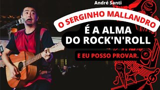 O Serginho Mallandro é a alma do Rock'n'Roll internacional! | André Santi