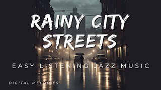 Rainy City Streets (Calm Relaxing Jazz Instrumental Music)