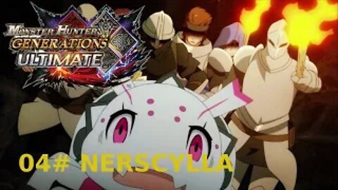 04# NERSCYLLA - Monster Hunter Generations Ultimate (HR5) * Ryujinx