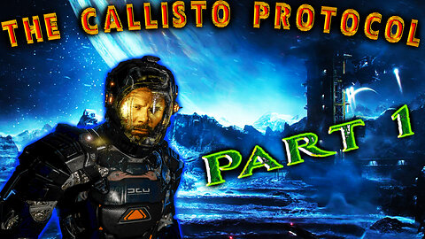 🪐The Callisto Protocol 🪐 👨‍🚀 Jacob Lee 👨‍🚀 Survival-Horror || Part 1 ||