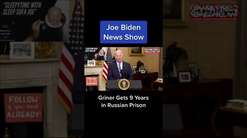 Joe Biden News Show! Brittney Griner Gets 9 Years in Prison