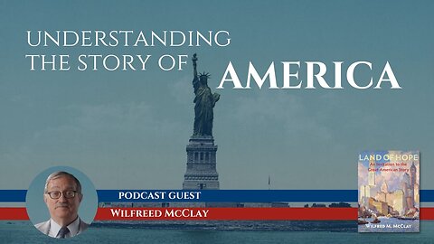 Discussing the Great American Story with Wilfred McClay