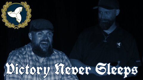 Victory Never Sleeps - Ep. 18; Truth