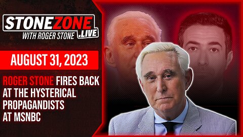 Roger Stone Fires Back at the Hysterical Propagandists at MSNBC - The StoneZONE