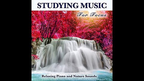 Relaxation Music , Calm Piano Music for Studying, Reading & Relaxing