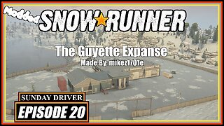 The Guyette Expanse | SnowRunner | Part 1