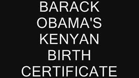 Barack H Obama Born in Kenya The REAL Birth Certificate