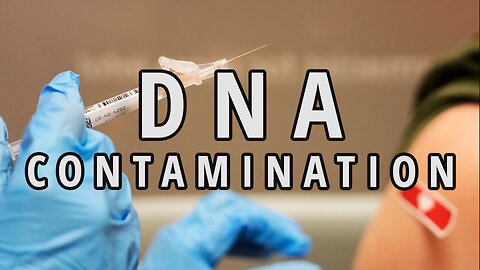 DNA contamination in the Covid shots | FDA