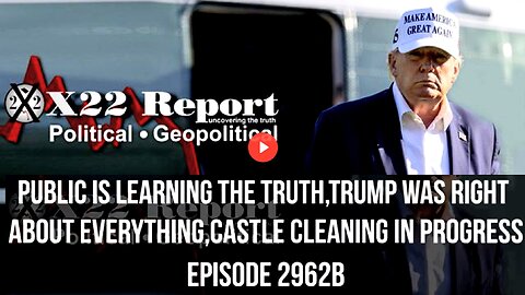 Ep. 2962b-Public Is Learning The Truth,Trump Was Right About Everything,Castle Cleaning In Progress
