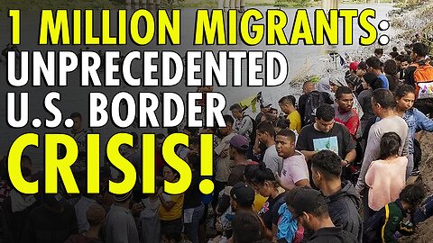 Breaking Records: Over 1 Million Illegal Crossings at U.S. Border