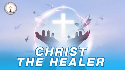 CHRIST THE HEALER. pt4