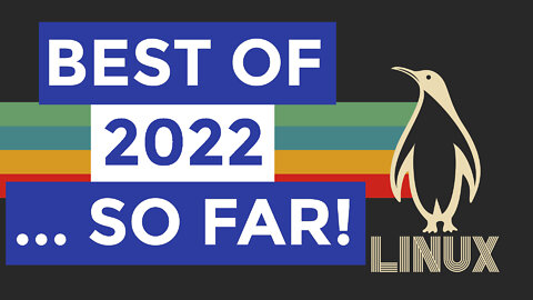 Best Linux Distros Of 2022 .....So Far!!!