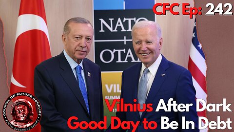 Council on Future Conflict Episode 242: Vilnius After Dark; Good Day to be in Debt
