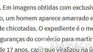 SERÁ? REDE DE SUPERMERCADOS É ACUSADO DE TORTURA POR UM SITE