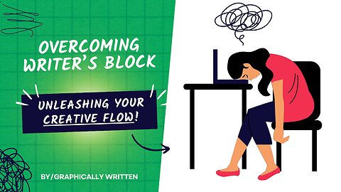 Overcoming Writer's Block: Unleashing Your Creative Flow