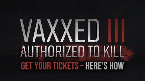Book Your Tickets for Vaxxed III 🎟️