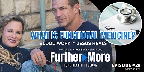 What is Functional Medicine? | FurtherMore With the Sherwoods Ep. 27