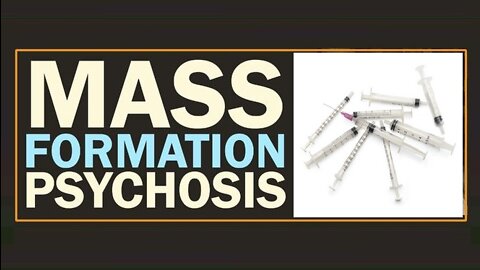 Mass Formation Psychosis - Explaining Public Complaince to Vaccines, Masks & Lockdowns