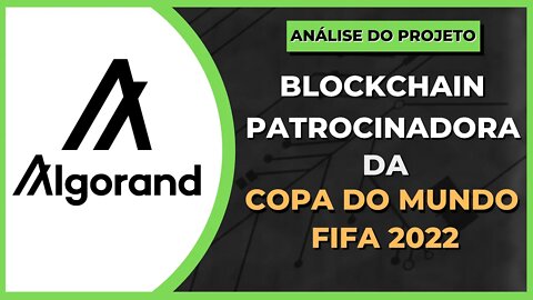 ALGORAND - A BLOCKCHAIN PATROCINADORA DA COPA DO MUNDO FIFA 2022