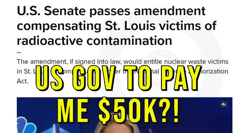 Could I Get $50,000 From The US Gov For Incompetence With Nuclear Waste in St. Louis, MO?