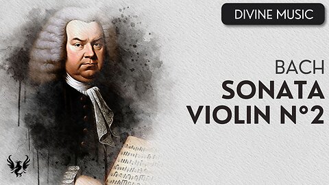 💥 BACH ❯ Sonata No. 2 BWV 1003 🎶