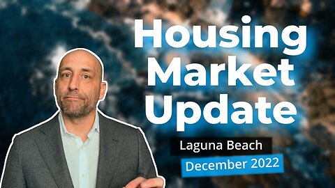 Laguna Beach December 2022 | Market Update | Nate Necochea