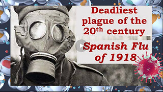 'The Deadliest Plague Of The 20th Century" The Flu Pandemic Of 1918