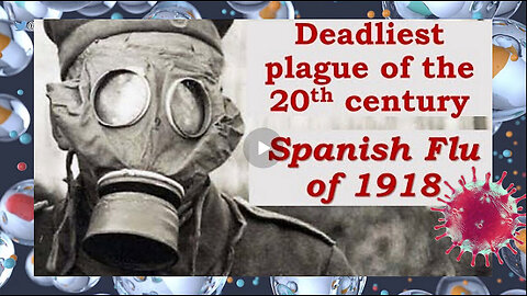 'The Deadliest Plague Of The 20th Century" The Flu Pandemic Of 1918