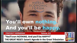 "You'll Own NOTHING, But You'll Be Happy!" THE GREAT RESET - SATAN'S AGENDA