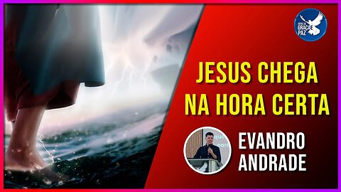 🔴 Jesus sempre chega na hora certa - Evandro Andrade #pregação #live