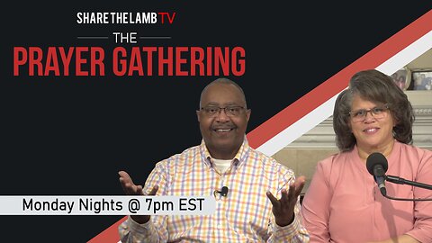 The Prayer Gathering LIVE | 6-5-2023 | Every Monday Night @ 7pm ET | Share The Lamb TV |