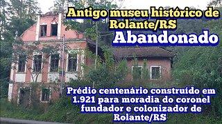 antigo museu histórico de Rolante/RS abandonado, o sobrado foi construído em 1.921 para o coronel