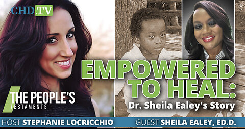 ‘The People’s Testaments’ Episode 59: Empowered to Heal — Dr. Sheila Ealey’s Story