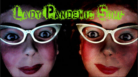 LADY PANDEMIC SONG March 2020 Ventriloquist Avant-Garde PLANDEMIC